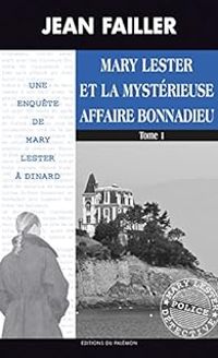 Couverture du livre La mystérieuse affaire Bonnadieu 1/2 - Jean Failler