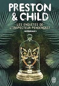 Douglas Preston - Lincoln Child - Les enquêtes de l'inspecteur Pendergast 