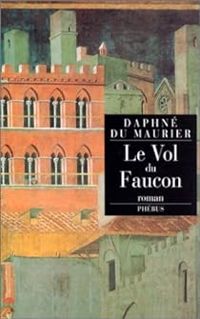 Daphne Du Maurier - Le vol du faucon