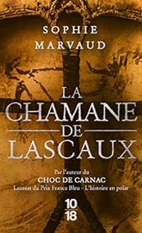 Couverture du livre La chamane de Lascaux - Sophie Marvaud