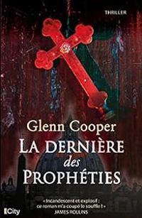 Glenn Cooper - La dernière des prophéties