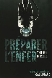 Thierry Di Rollo - Préparer l'enfer