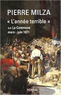 Couverture du livre La Commune, mars-juin 1871 - Pierre Milza