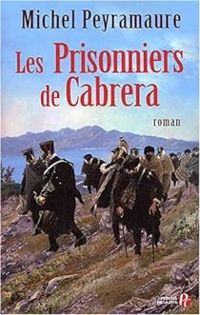 Couverture du livre Les prisonniers de Cabrera - Michel Peyramaure