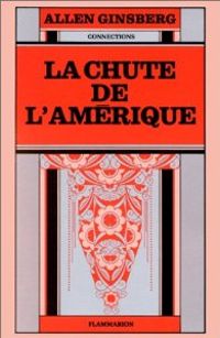 Allen Ginsberg - La chute de l' Amérique