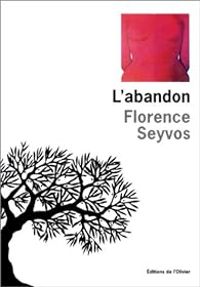 Couverture du livre L'Abandon - Florence Seyvos