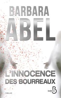 Couverture du livre L'Innocence des bourreaux - Barbara Abel