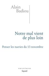 Couverture du livre Notre mal vient de plus loin - Alain Badiou