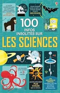 Alex Frith - Jonathan Melmoth - Minna Lacey - Jerome Martin - 100 infos insolites sur les sciences