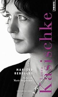 Laura Kasischke - Mariées rebelles