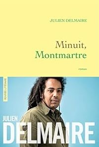 Couverture du livre Minuit, Montmartre - Julien Delmaire