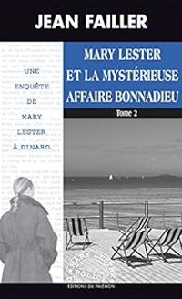 Couverture du livre La mystérieuse affaire Bonnadieu 2/2 - Jean Failler