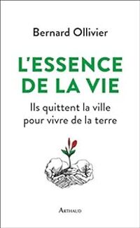 Bernard Ollivier - L'essence de la vie