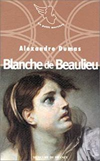 Couverture du livre Blanche de Beaulieu - Alexandre Dumas