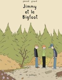 Pascal Girard - Jimmy et le Bigfoot