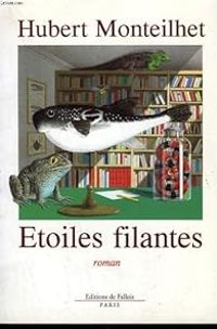 Couverture du livre Étoiles filantes - Hubert Monteilhet