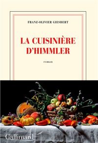 Franz-olivier Giesbert - La cuisinière d'Himmler