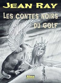 Couverture du livre Les contes noirs du golf - Jean Ray