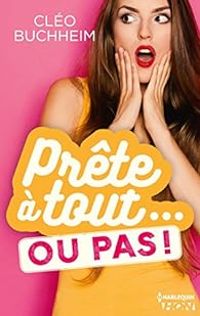 Couverture du livre Prête à tout... ou pas ! - Cleo Buchheim