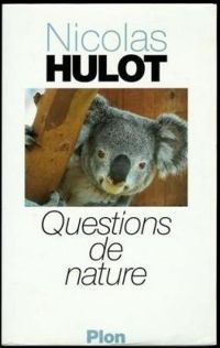 Couverture du livre Questions de nature - Nicolas Hulot