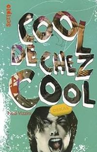 Ned Vizzini - Cool de chez cool