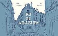 Guy Delisle - Jean Echenoz - Ici ou ailleurs