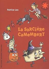 Couverture du livre La Sorcière camembert - Patrice Leo