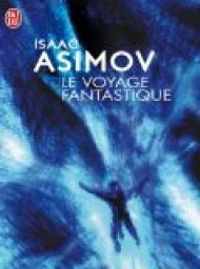 Couverture du livre Le Voyage fantastique - Isaac Asimov