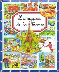 Couverture du livre L'Imagerie de la France - Emilie Beaumont - Sophie Toussaint - Stephanie Redoules - Isabelle Rognoni