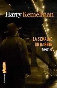 Harry Kemelman - La semaine du rabbin