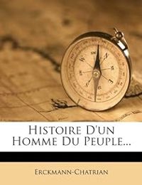 Couverture du livre Histoire d'un homme du peuple... - Erckmann Chatrian