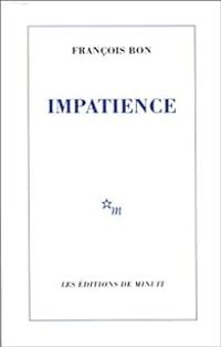 Couverture du livre Impatience - Francois Bon