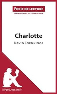  Lepetitlitterairefr - Laurence Lissoir - Fiche de lecture : Charlotte de David Foenkinos