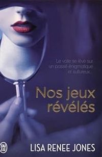 Couverture du livre Nos jeux révélés - Lisa Renee Jones