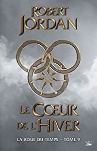 Robert Jordan - Le coeur de l'hiver