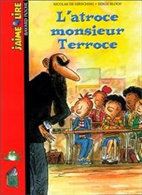 Couverture du livre J'aime Lire n°141 : L'atroce Monsieur Terroce - Nicolas De Hirsching