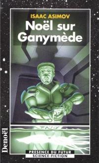 Couverture du livre Noël sur Ganymède - Isaac Asimov