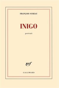 Couverture du livre Inigo: Portrait - Francois Sureau