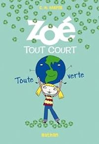 Charise Mericle Harper - Zoé tout court, toute verte