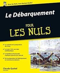 Couverture du livre Le Débarquement pour les Nuls - Claude Quetel