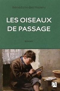 Couverture du livre Les oiseaux de passage - Benedicte Des Mazery