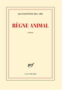 Couverture du livre Règne animal - Jean Baptiste Del Amo