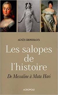 Agnes Grossmann - Les salopes de l'histoire