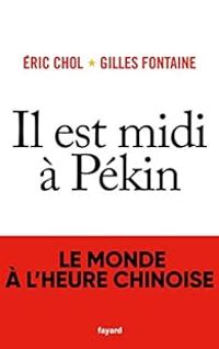 Ric Chol - Gilles Fontaine - Il est midi à Pékin