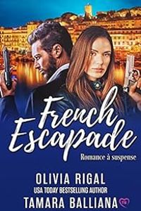 Tamara Balliana - Olivia Rigal - French escapade