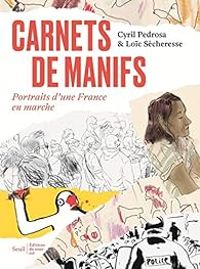 Cyril Pedrosa - Loic Secheresse - Carnets de manifs