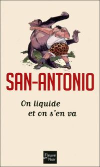 San-antonio - ON LIQUIDE ET ON S EN VA