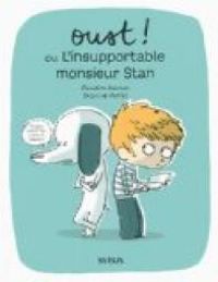 Couverture du livre Oust ! ou L'insupportable monsieur Stan - Delphine Perret - Claudine Aubrun