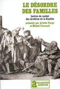 Arlette Farge - Michel Foucault - Le désordre des familles