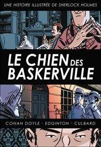 Couverture du livre Sherlock Holmes - tome 1 Le chien des Baskerville  - Ian Edginton - Ian Culbard